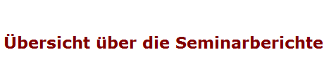 �bersicht �ber die Seminarberichte