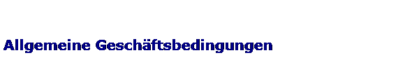 Allgemeine Geschftsbedingungen