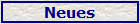Neues