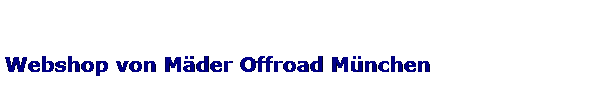 Webshop von M�der Offroad M�nchen