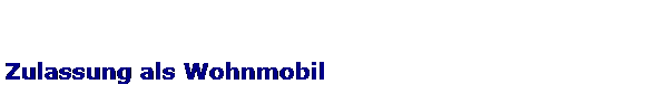 Zulassung als Wohnmobil